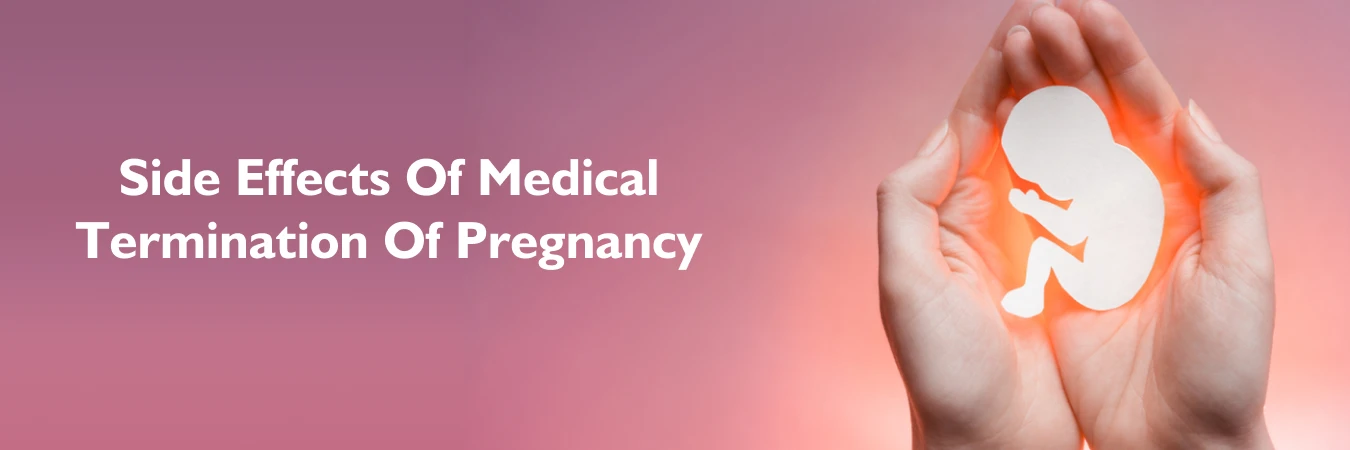 Side Effects Of Medical Termination Of Pregnancy
