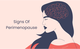 Signs of Perimenopause Early Symptoms and Indicators