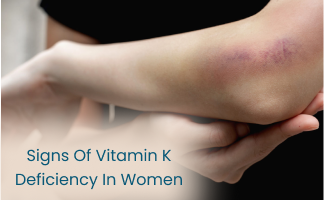 Signs of Vitamin K Deficiency in Women: Symptoms and Management