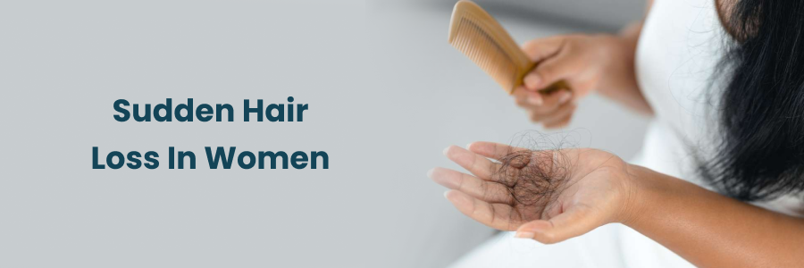 Sudden Hair Loss In Women