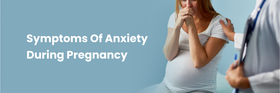 Symptoms Of Anxiety During Pregnancy