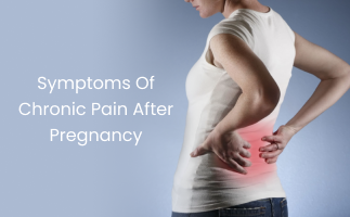 Managing the Symptoms of Chronic Pain After Pregnancy