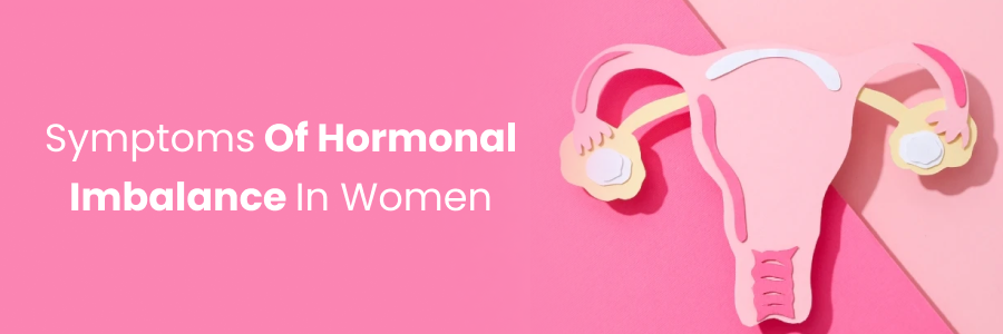 Symptoms Of Hormonal Imbalance In Women