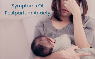 Symptoms of Postpartum Anxiety: Management Strategies