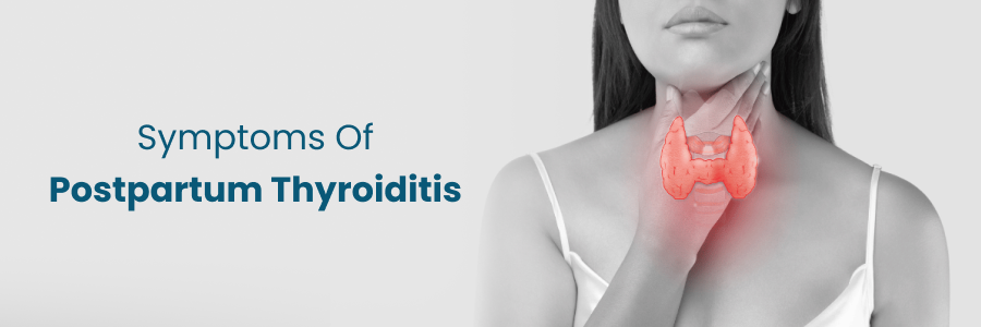 Symptoms of Postpartum Thyroiditis