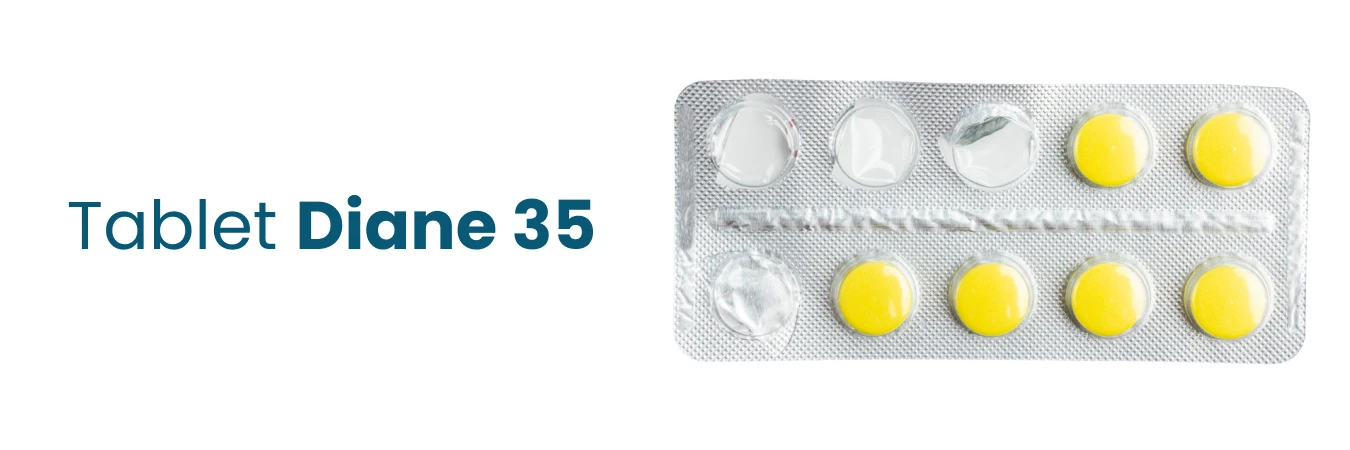 Diane 35 Tablet : Uses, Dosage and Side Effects and Risks