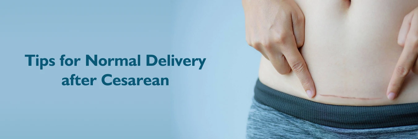Tips for normal delivery after Cesarean