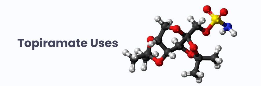 Topiramate Uses