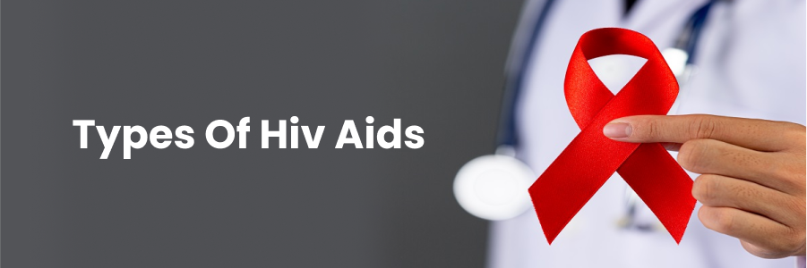 Understanding HIV/AIDS Types: Key Differences and Facts