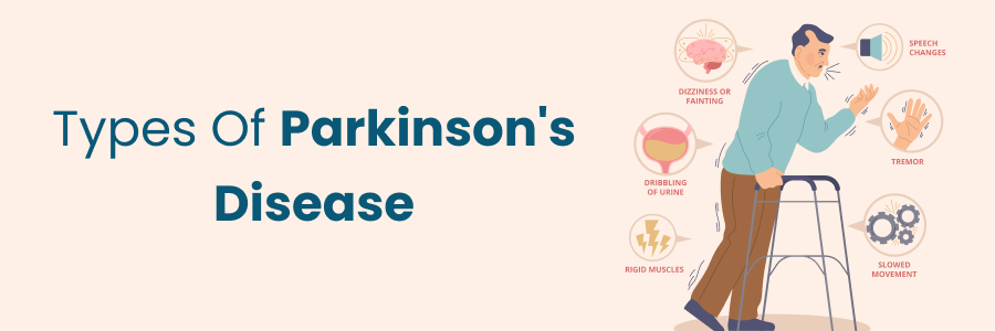 Types Of Parkinson'S Disease