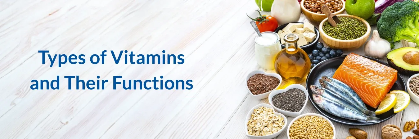 Types of Vitamins and Their Functions