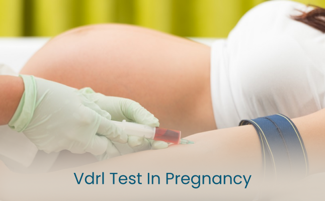 What to Expect from a VDRL Test During Pregnancy?