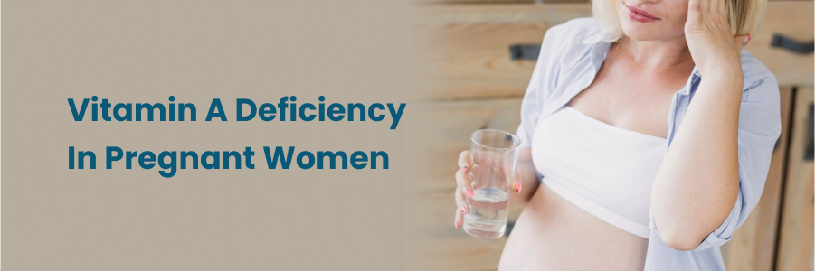 Vitamin A Deficiency In Pregnant Women