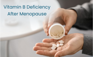 Vitamin B Deficiency After Menopause: Symptoms and Management