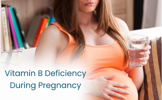 Vitamin B Deficiency During Pregnancy: Symptoms and Management