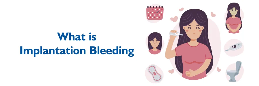 What Is Implantation Bleeding?