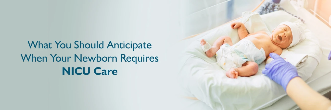What You Should Anticipate When Your Newborn Requires NICU Care